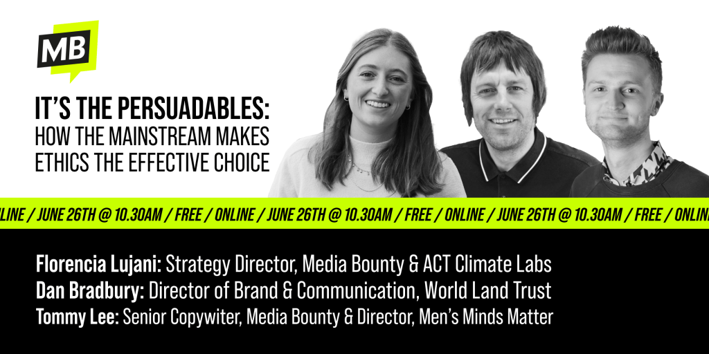 Event banner: It's 'the Persuadables': How the mainsteream makes ethics the effective choice.
